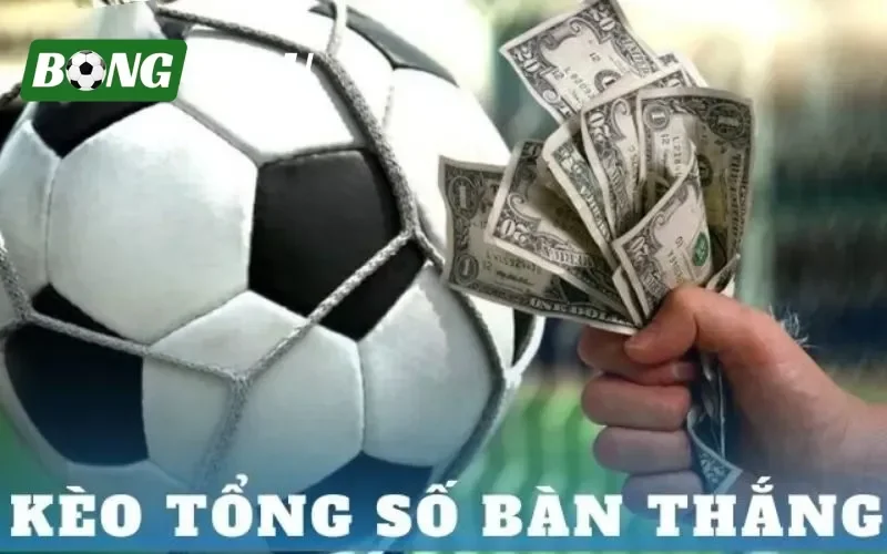 Kèo tổng số bàn thắng